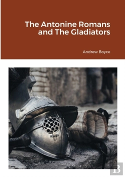 Bertrand.pt - The Antonine Romans And The Gladiators