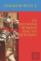 The Antonine Romans And The New King