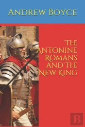 The Antonine Romans And The New King