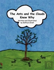 The Ants And The Clouds Knew Why
