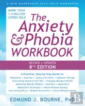The Anxiety And Phobia Workbook (8th Edition)