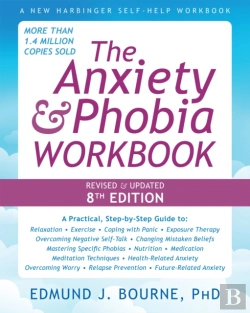 Bertrand.pt - The Anxiety And Phobia Workbook (8th Edition)