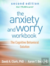 The Anxiety And Worry Workbook, Second Edition