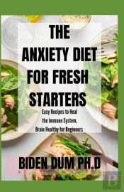 The Anxiety Diet For Fresh Starters