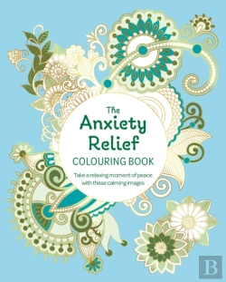 Bertrand.pt - The Anxiety Relief Colouring Book