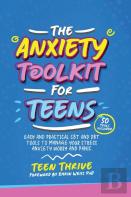 The Anxiety Toolkit For Teens