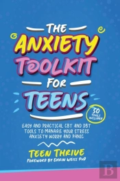 The Anxiety Toolkit For Teens