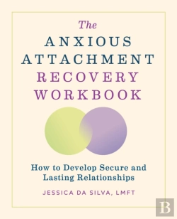 Bertrand.pt - The Anxious Attachment Recovery Workbook