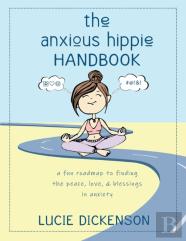 The Anxious Hippie Handbook