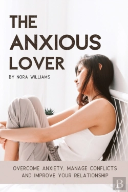 Bertrand.pt - The Anxious Lover: Overcome Anxiety, Man