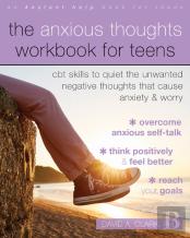 The Anxious Thoughts Workbook For Teens
