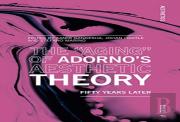 The Â€Œagingâ€ Of Adornoâ€™S Aesthetic Theory