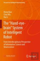 The Â€Œhand-Eye-Brainâ€ System Of Intelligent Robot