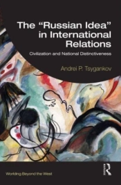 The Â€Œrussian Ideaâ€ In International Relations