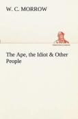 The Ape, The Idiot & Other People