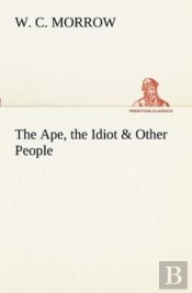 The Ape, The Idiot & Other People