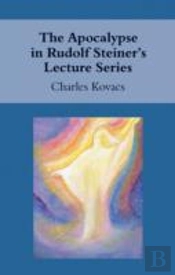 The Apocalypse In Rudolf Steiner'S Lecture Series