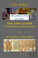 The Apocalypse Of Daniel And John Unsealed And Revealed