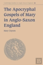 The Apocryphal Gospels Of Mary In Anglo-Saxon England