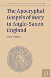 The Apocryphal Gospels Of Mary In Anglo-Saxon England