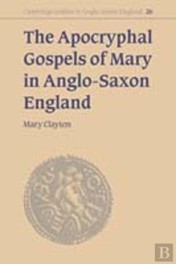 Bertrand.pt - The Apocryphal Gospels Of Mary In Anglo-Saxon England