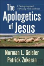 The Apologetics Of Jesus Â€“ A Caring Approach To Dealing With Doubters