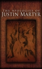 The Apologies Of Justin Martyr