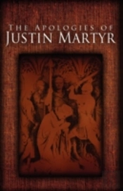 The Apologies Of Justin Martyr
