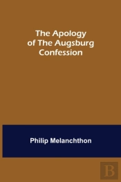 The Apology Of The Augsburg Confession