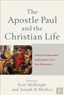 Bertrand.pt - The Apostle Paul And The Christian Life Â€“ Ethical And Missional Implications Of The New Perspective