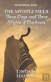 The Apostle Paul'S Three Days And Three Nights Of Darkness