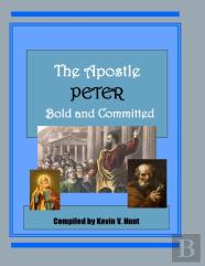 The Apostle Peter - Bold And Committed