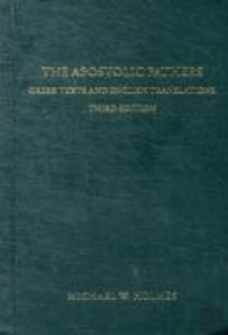 Bertrand.pt - The Apostolic Fathers Â€“ Greek Texts And English Translations