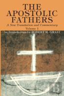 The Apostolic Fathers, A New Translation And Commentary, Volume I