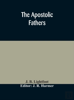 Bertrand.pt - The Apostolic Fathers : Comprising The E