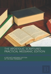 The Apostolic Scriptures Practical Messi