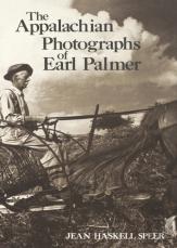 The Appalachian Photographs Of Earl Palmer