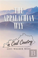 The Appalachian Way In Coal Country