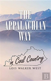 The Appalachian Way In Coal Country
