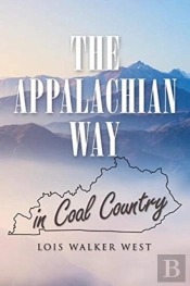 The Appalachian Way In Coal Country