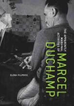The Apparently Marginal Activities Of Marcel Duchamp