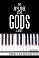 The Applause Of The Gods, A Novel