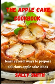 The Apple Cake Cookbook