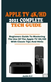 The Apple Tv 4k/Hd 2021 Complete Tech Guide