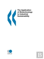 The Application Of Biotechnology To Industrial Sustainability