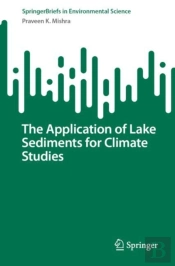 The Application Of Lake Sediments For Climate Studies