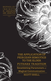 The Application Of Peircean Semiotics To The Elder Futhark Tradition