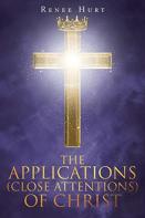 The Applications (Close Attentions) Of Christ