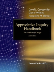 The Appreciative Inquiry Handbook. For Leaders Of Change
