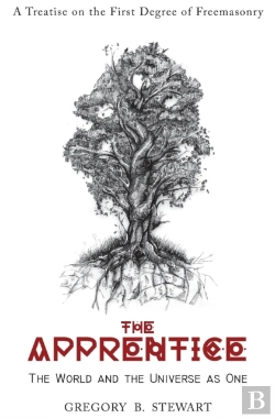Bertrand.pt - The Apprentice - A Treatise On The First Degree Of Freemasonry